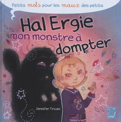 Hal Ergie, mon monstre à dompter