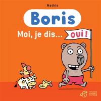 Boris. Moi, je dis... oui !