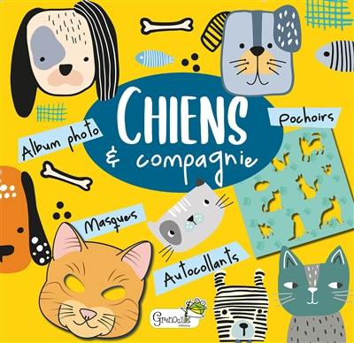 Chiens & compagnie : album photo, pochoirs, masques, autocollants