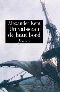 Une aventure d'Adam Bolitho. Un vaisseau de haut bord