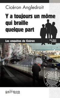 Les enquêtes de Cicéron. Vol. 8. Y a toujours un môme qui braille quelque part