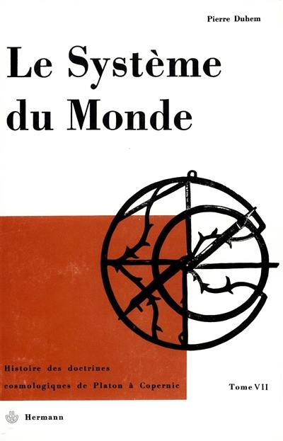 Le Système du monde. Vol. 7. Le refus de l'aristotélisme : écoles et universités au XVe siècle, II