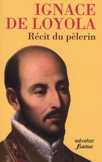 Récit du pèlerin : autobiographie