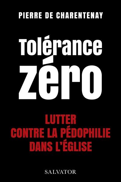 Tolérance zéro : lutter contre la pédophilie dans l'Eglise