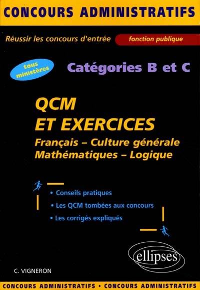 QCM et exercices, catégories B et C : français, culture générale, mathématiques, logique