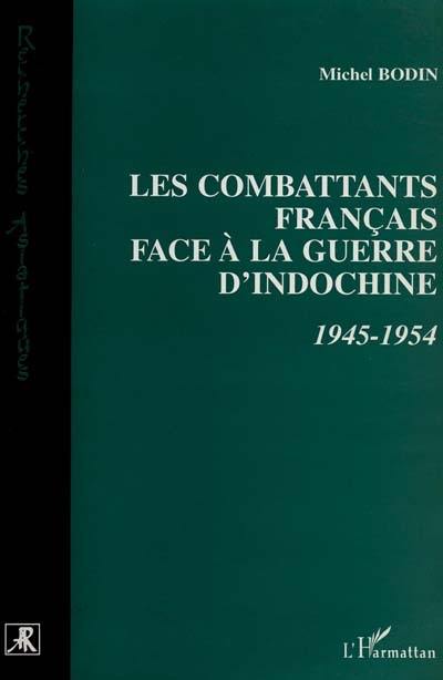 Les combattants français face à la guerre d'Indochine : 1945-1954