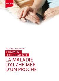 Comment j'ai surmonté la maladie d'Alzheimer d'un proche