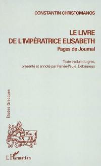 Le livre de l'impératrice Elisabeth : pages de journal