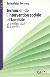 Technicien de l'intervention sociale et familiale : un travailleur social de proximité