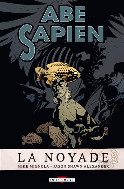 Abe Sapien. Vol. 1. La noyade