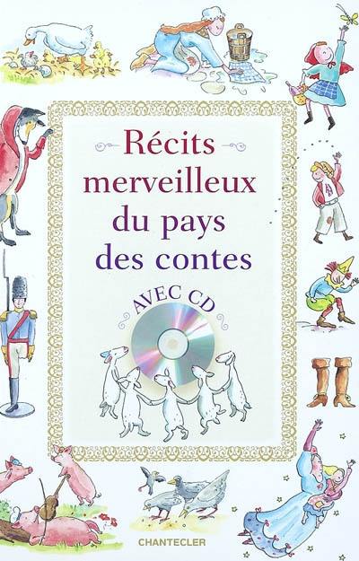 Récits merveilleux du pays des contes : avec CD