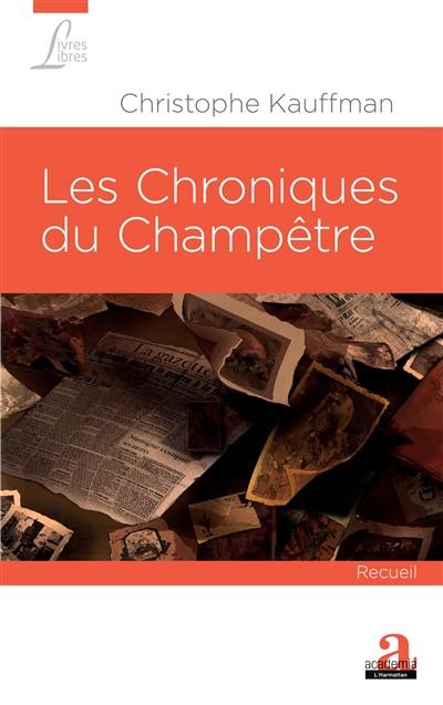 Les chroniques du champêtre : photographies du quotidien d'un village pendant la Grande Guerre : recueil