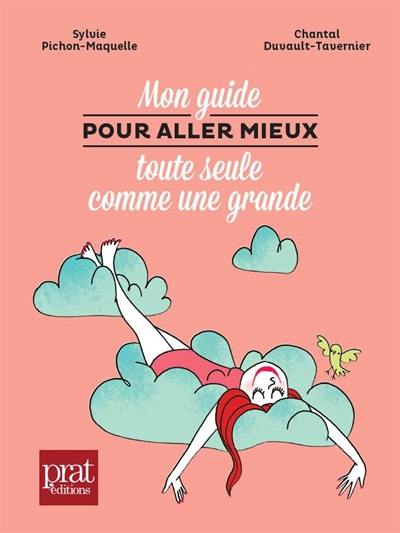 Mon guide pour aller mieux toute seule comme une grande