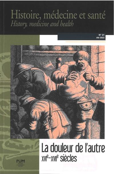 Histoire, médecine et santé = History, medicine and health, n° 21. La douleur de l'autre : XVIe-XVIIe siècles