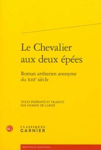 Le chevalier aux deux épées : roman arthurien anonyme du XIIIe siècle