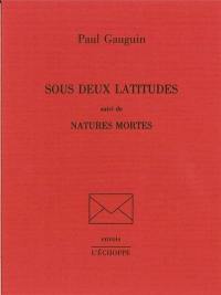 Sous deux latitudes. Natures mortes