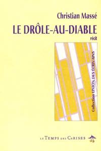 Le drôle-au-diable : récit