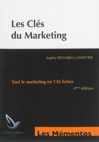 Les clés du marketing : tout le marketing en 136 fiches