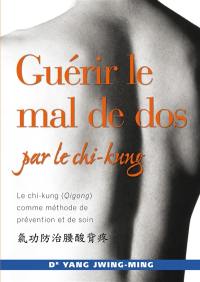 Guérir le mal de dos par le chi-kung