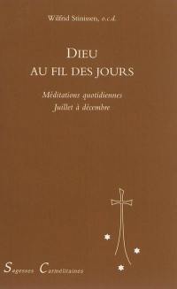 Dieu au fil des jours : méditations quotidiennes. Vol. 2. De juillet à décembre