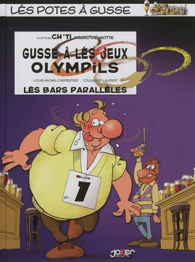 Lés potes à Gusse. Vol. 1. Gusse à lés jeux Olympils : lés bars parallèles