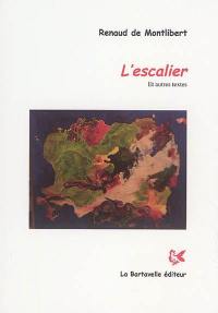 L'escalier : et autres textes