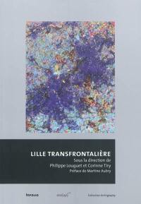 Lille transfrontalière : l'architecture d'une métropole à grande échelle