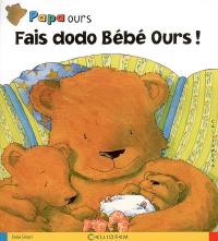 Papa Ours. Vol. 2006. Fais dodo Bébé Ours !