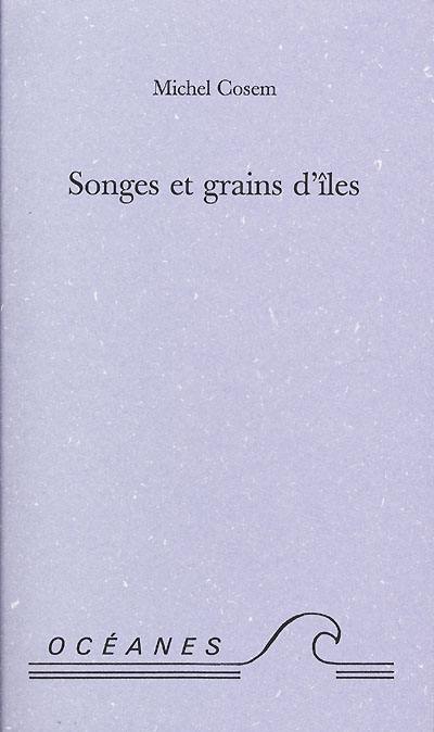 Songes et grains d'îles : poèmes