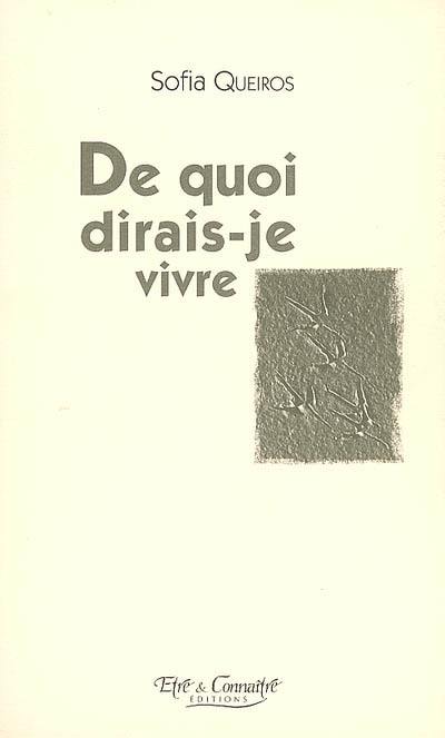 De quoi dirais-je vivre