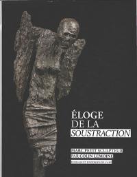 Eloge de la soustraction : Marc Petit sculpteur