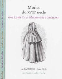 Modes du XVIIIe siècle. Sous Louis XV et Madame de Pompadour