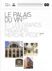 Le Palais du vin (1892-2006) et les grands magasins Merchie-Pède (1898-2007)