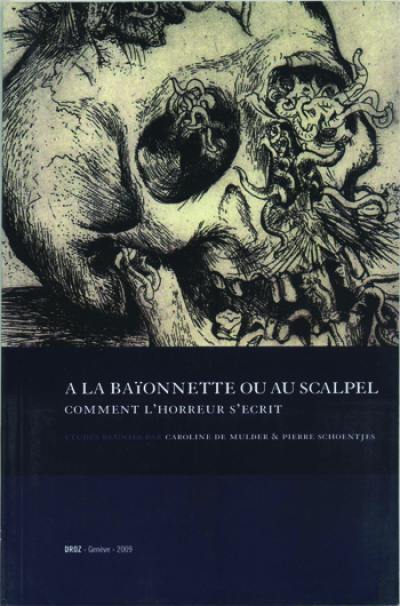 A la baïonnette ou au scalpel : comment l'horreur s'écrit