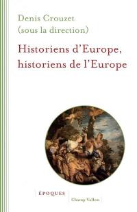 Historiens d'Europe, historiens de l'Europe