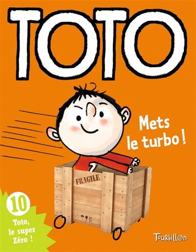 Toto, le super zéro. Vol. 10. Toto, mets le turbo !