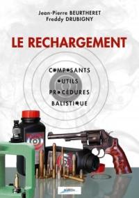 Le rechargement. Composants, outils, procédures, balistiques