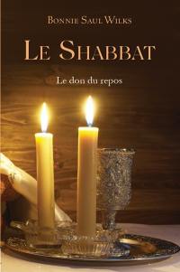 Le shabbat : le don du repos