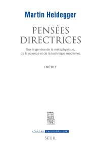 Pensées directrices sur la genèse de la métaphysique, de la science et de la technique modernes