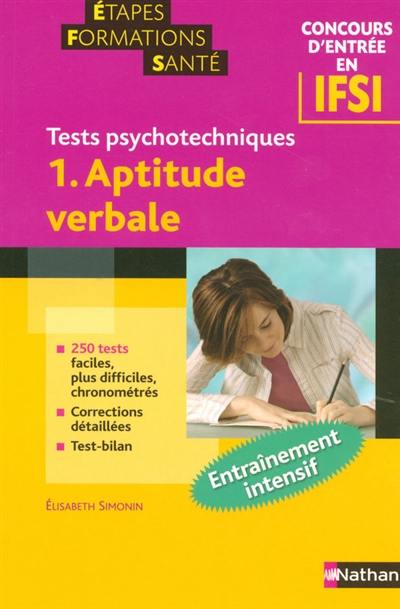 Entraînement aux tests psychotechniques. Vol. 1. Aptitude verbale : concours infirmier (entrée en IFSI)