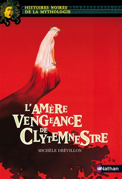 L'amère vengeance de Clytemnestre