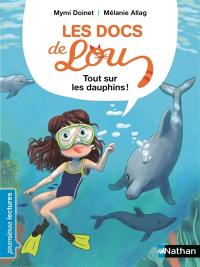 Les docs de Lou. Tout sur les dauphins !