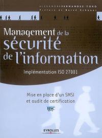 Management de la sécurité de l'information : implémentation ISO 27001 : mise en place d'un SMSI et audit de certification