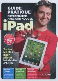 Guide pratique : bien débuter avec son nouvel iPad