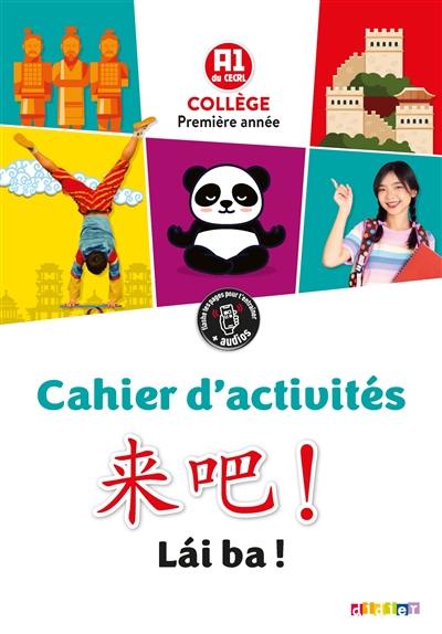 Lai ba ! la méthode de chinois, collège première année : A1 du CECRL