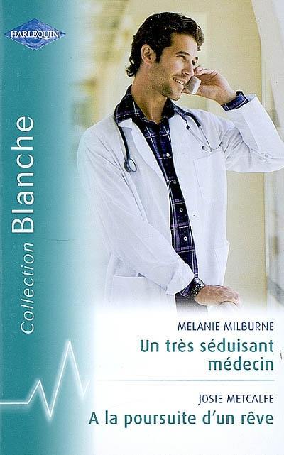 Un très séduisant médecin. A la poursuite d'un rêve