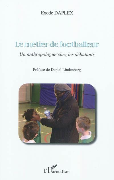 Le métier de footballeur : un anthropologue chez les débutants