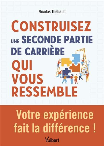 Construisez une seconde partie de carrière qui vous ressemble : votre expérience fait la différence !