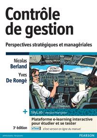 Contrôle de gestion, perspectives stratégiques et managériales : + MyLab version française : plateforme e-learning interactive pour étudier et se tester