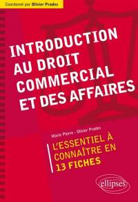 Introduction au droit commercial et des affaires : l'essentiel à connaître en 13 fiches